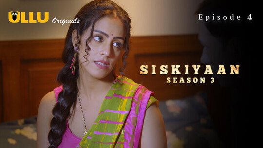 Siskiyaan Season 3 Episode 4 Hot Web Series