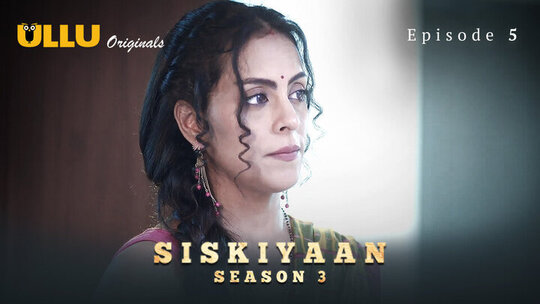 Siskiyaan Season 3 Episode 5 Hot Web Series