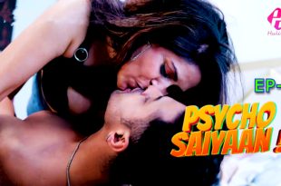 Psycho Saiyaan Episode 6 Hot Web Series