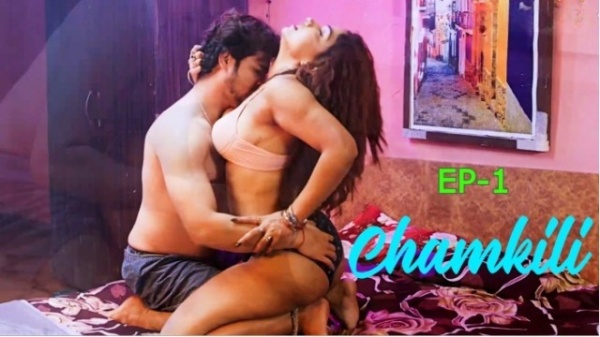 Chamkili Episode 1 Hot Web Series
