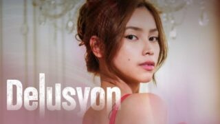 Delusyon Filipino Movie Watch & Download