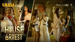 House Arrest Episode 3 Hot Web Series