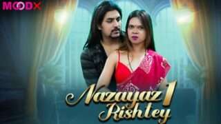 Nazayaz Rishtey Episode 1 Hot Web Series