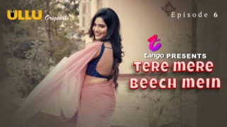 Tere Mere Beech Mein Episode 6 Hot Web Series