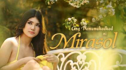 Ang Pamumukadkad Ni Mirasol Filipino Movie