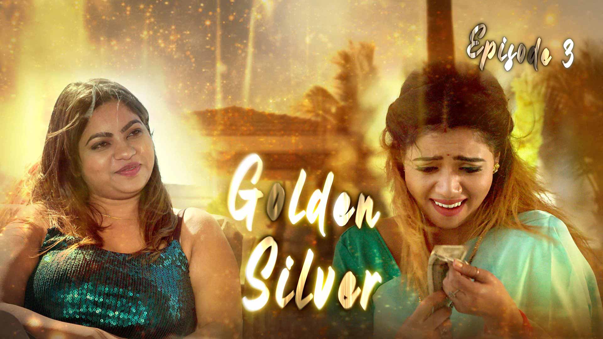Golden Silver Episode 3 Hot Web Series