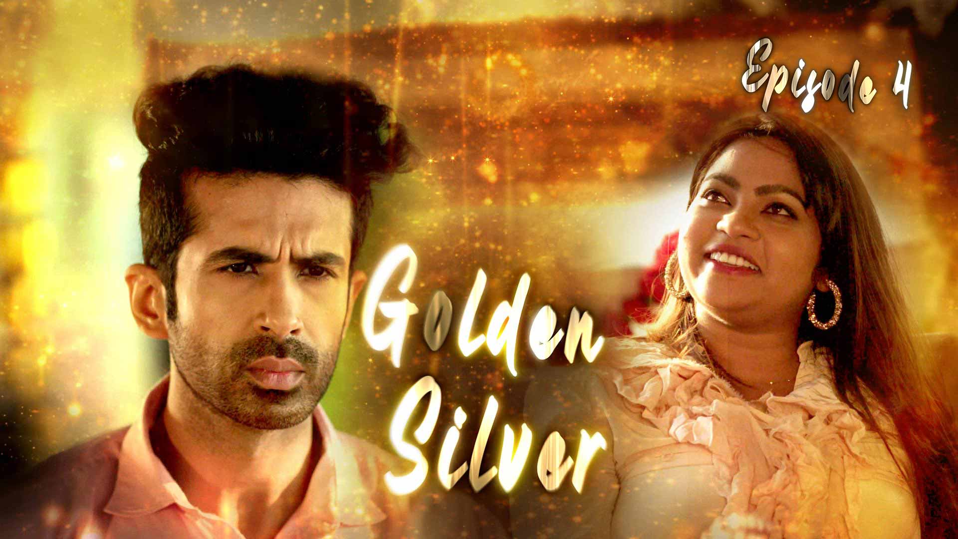 Golden Silver Episode 4 Hot Web Series