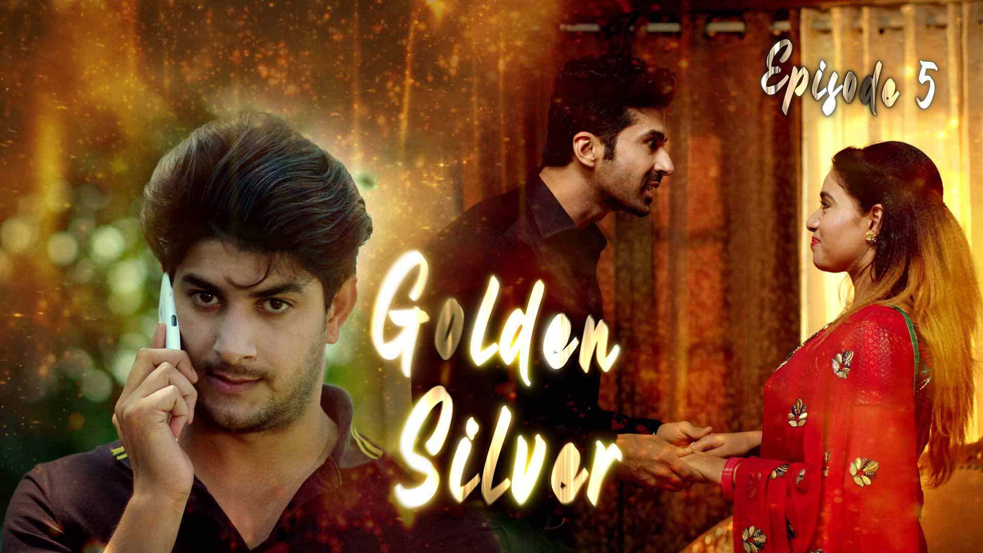 Golden Silver Episode 5 Hot Web Series