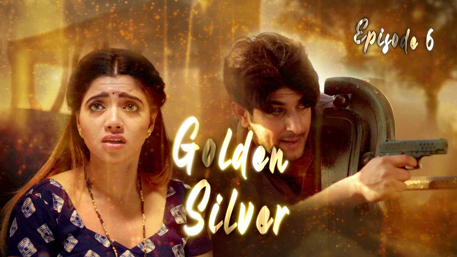 Golden Silver Episode 6 Hot Web Series