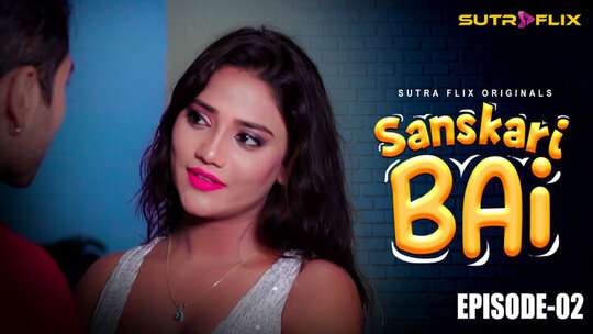 Sanskaari Bai Episode 2 Hot Web Series