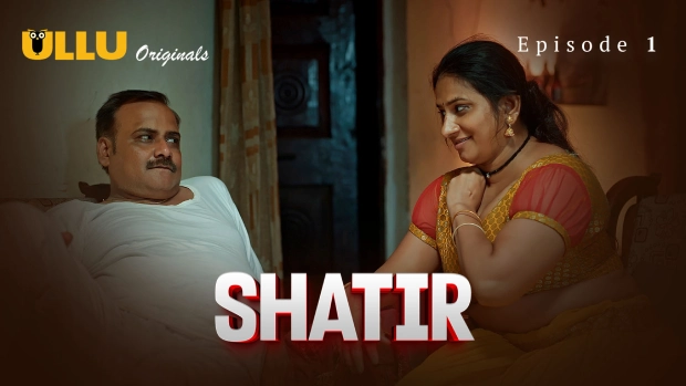 Shatir Episode 1 Hot Web Series