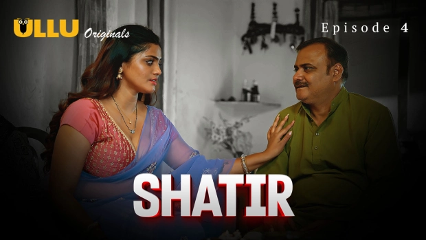 Shatir Episode 4 Hot Web Series