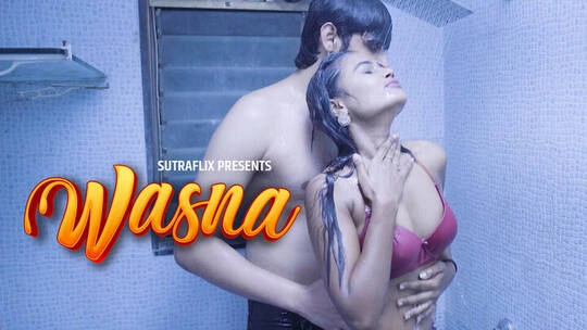 Wasna Episode 1 Hot Web Series